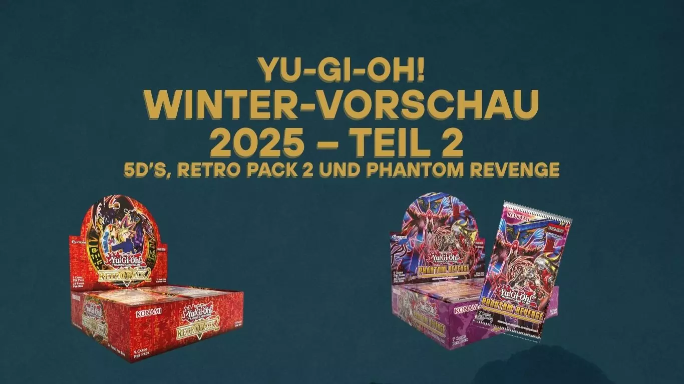 Yu-Gi-Oh! Winter-Vorschau 2025 – Teil 2: 5D’s, Retro Pack 2 und Phantom Revenge