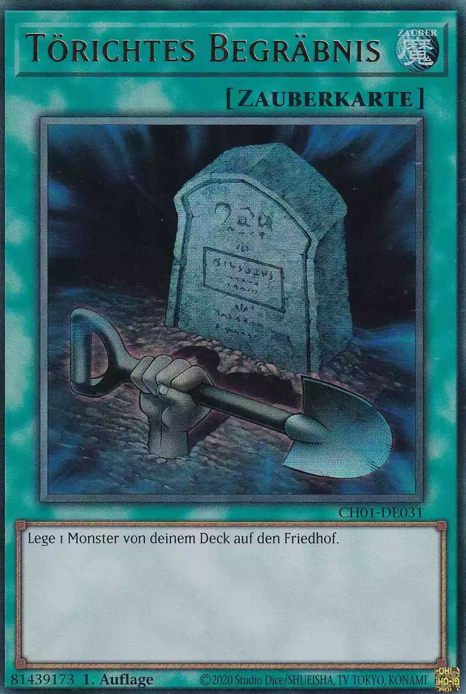 Törichtes Begräbnis Ultra Rare CH01-DE031 Yugioh Karte Törichtes Begräbnis CH01-DE031 ist in Ultra Rare Yu-Gi-Oh Karte aus THE CHRONICLES DECK: The Fallen & The Virtuous 1.Auflage