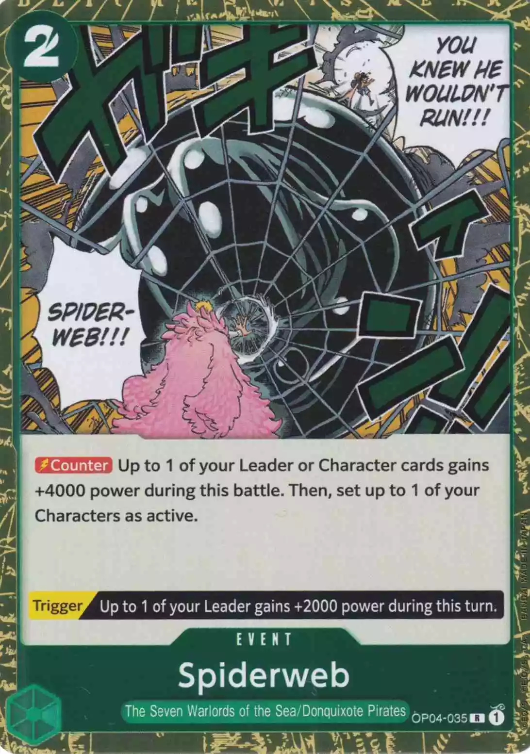 Spiderweb OP04-035 ist in Rare. Die One Piece Karte ist aus Kingdoms Of Intrigue in Normal Art.