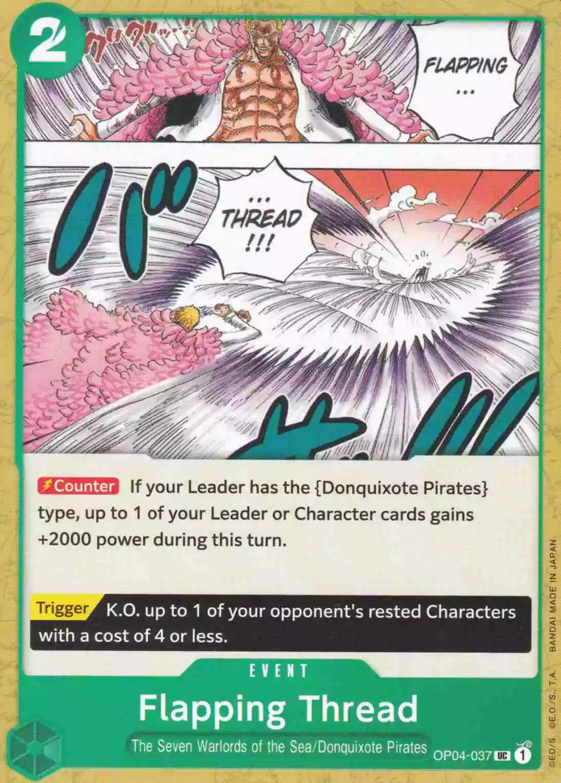 Flapping Thread OP04-037 ist in Uncommon. Die One Piece Karte ist aus Kingdoms Of Intrigue in Normal Art.