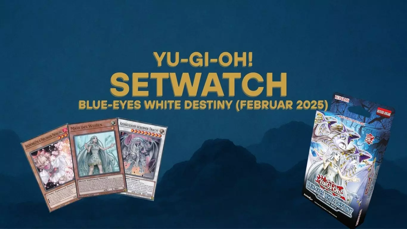 Vorschaubild zur Yu-Gi-Oh! SetWatch-Ausgabe über das Structure Deck: Blue-Eyes White Destiny – Februar 2025