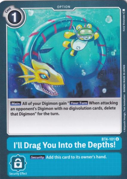 I'll Drag You Into the Depths! BT4-101 ist in Uncommon. Die Digimon Karte ist aus Great Legend BT04 