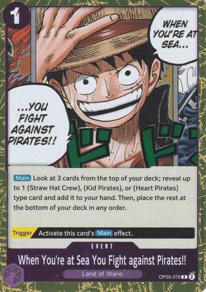 When You're at Sea You Fight against Pirates!! OP05-076 ist in Rare. Die One Piece Karte ist aus Awakening of the New Era in Normal Art.